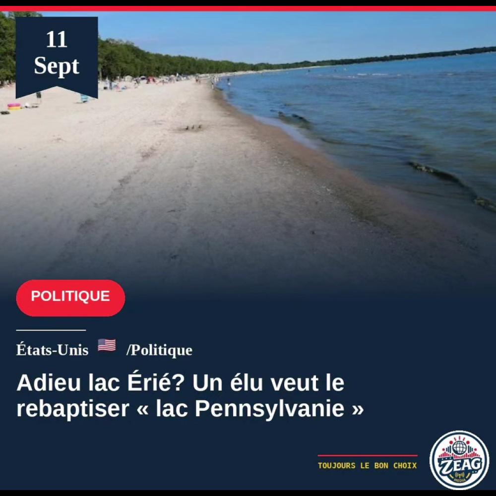 Le lac Érié bientôt rebaptisé « lac Pennsylvanie » ? Une nouvelle bataille autour des Grands Lacs